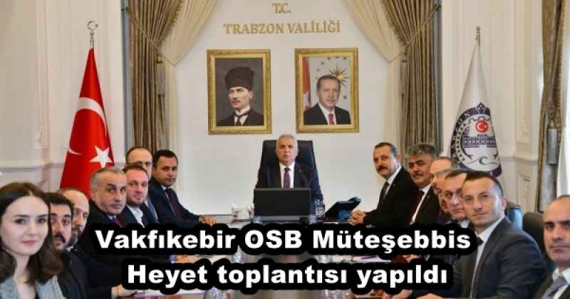 Vakfıkebir OSB Müteşebbis Heyet toplantısı yapıldı