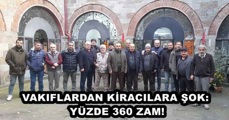 VAKIFLARDAN KİRACILARA ŞOK: YÜZDE 360 ZAM!