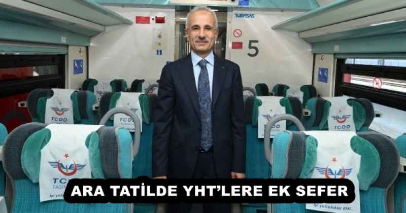 ARA TATİLDE YHT’LERE EK SEFER