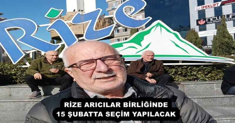 RİZE ARICILAR BİRLİĞİNDE 15 ŞUBATTA SEÇİM YAPILACAK