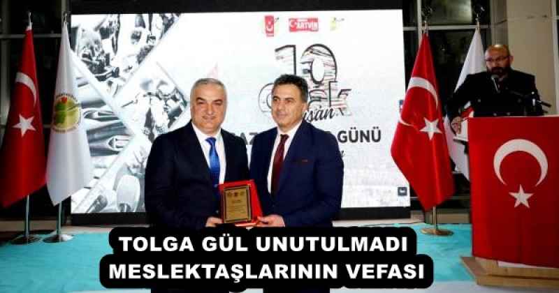 TOLGA GÜL UNUTULMADI MESLEKTAŞLARININ VEFASI