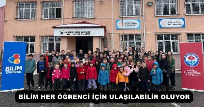 BİLİM HER ÖĞRENCİ İÇİN ULAŞILABİLİR OLUYOR