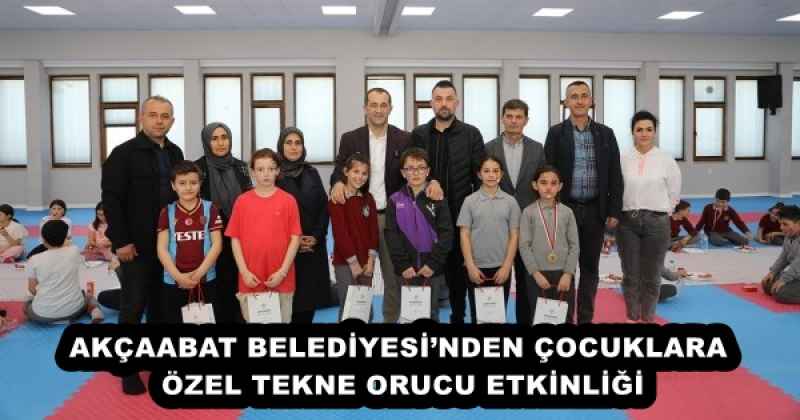 AKÇAABAT BELEDİYESİ’NDEN ÇOCUKLARA ÖZEL TEKNE ORUCU ETKİNLİĞİ