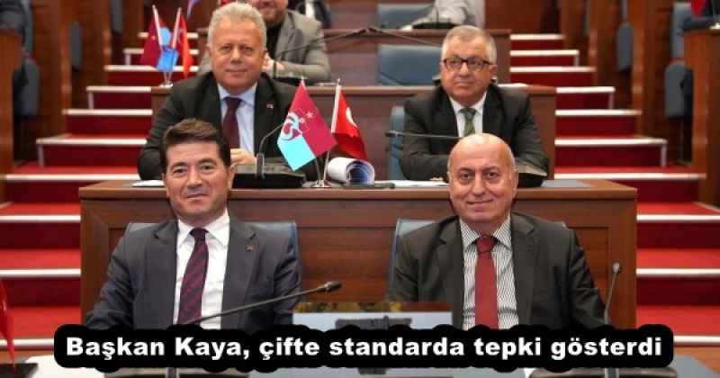 Başkan Kaya, çifte standarda tepki gösterdi