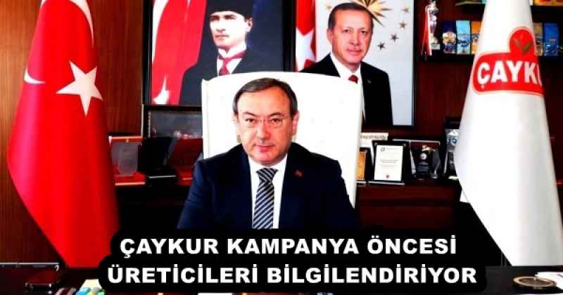 ÇAYKUR KAMPANYA ÖNCESİ ÜRETİCİLERİ BİLGİLENDİRİYOR