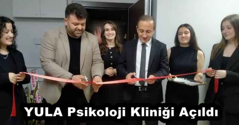 YULA Psikoloji Kliniği Açıldı