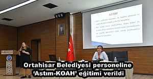 Ortahisar Belediyesi personeline ‘Astım-KOAH’ eğitimi verildi