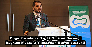 Doğu Karadeniz Sağlık Turizmi Derneği Başkanı Mustafa Yılmaz’dan Ktü’ye destek!!