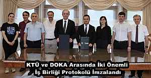 KTÜ ve DOKA Arasında İki Önemli İş Birliği Protokolü İmzalandı