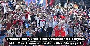 Trabzon tek yürek oldu Ortahisar Belediyesi, Milli Maç Heyecaninı Avni Aker'de yaşattı