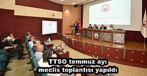 TTSO temmuz ayı meclis toplantısı...