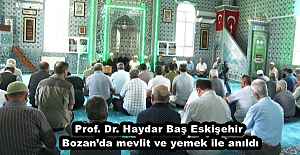 Prof. Dr. Haydar Baş Eskişehir Bozan’da mevlit ve yemek ile anıldı