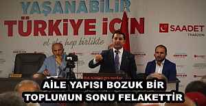 AİLE YAPISI BOZUK BİR TOPLUMUN SONU FELAKETTİR