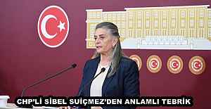 CHP’Lİ SİBEL SUİÇMEZ’DEN ANLAMLI TEBRİK