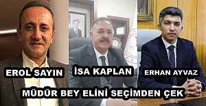 MÜDÜR BEY ELİNİ SEÇİMDEN ÇEK