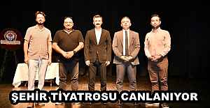 ŞEHİR TİYATROSU CANLANIYOR