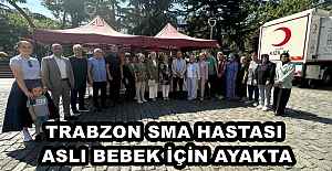 TRABZON SMA HASTASI ASLI BEBEK İÇİN AYAKTA