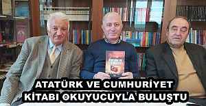 ATATÜRK VE CUMHURİYET KİTABI OKUYUCUYLA BULUŞTU