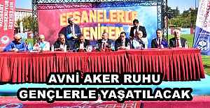 AVNİ AKER RUHU GENÇLERLE YAŞATILACAK