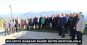 BELEDİYE BAŞKANI RAHMİ METİN MUHTARLARLA