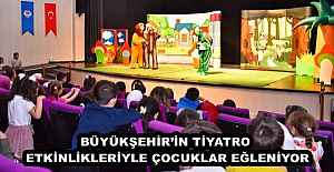 BÜYÜKŞEHİR’İN TİYATRO ETKİNLİKLERİYLE ÇOCUKLAR EĞLENİYOR