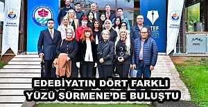 EDEBİYATIN DÖRT FARKLI YÜZÜ SÜRMENE’DE BULUŞTU