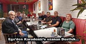 Ege’den Karadeniz’e uzanan Dostluk…