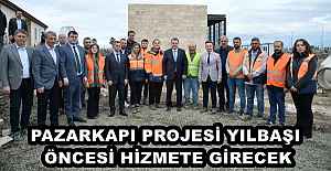 PAZARKAPI PROJESİ YILBAŞI ÖNCESİ...