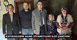 KAYMAKAMIN HANE ZİYARETLERİ İLGİ ÇEKİYOR