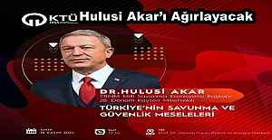 KTÜ, Hulusi Akar’ı Ağırlayacak