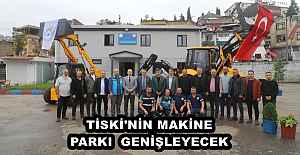 TİSKİ'NİN MAKİNE PARKI  GENİŞLEYECEK