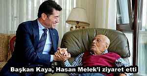 Başkan Kaya, Hasan Meleki ziyaret...