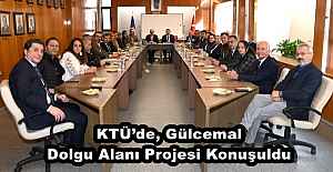 KTÜ’de, Gülcemal Dolgu Alanı Projesi Konuşuldu