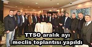 TTSO aralık ayı meclis toplantısı yapıldı