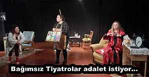 Bağımsız Tiyatrolar adalet istiyor…