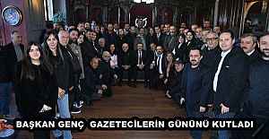 BAŞKAN GENÇ  GAZETECİLERİN GÜNÜNÜ KUTLADI