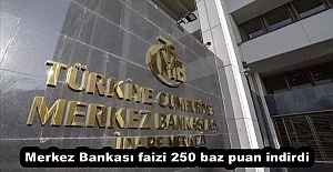 Merkez Bankası faizi 250 baz puan indirdi