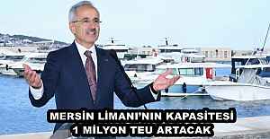 MERSİN LİMANI’NIN KAPASİTESİ 1 MİLYON TEU ARTACAK