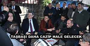 TAŞBAŞI DAHA CAZİP HALE GELECEK