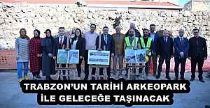 TRABZONUN TARİHİ ARKEOPARK İLE...