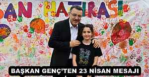 BAŞKAN GENÇ’TEN 23 NİSAN MESAJI