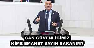 CAN GÜVENLİĞİMİZ KİME EMANET SAYIN BAKANIM?