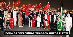 DOHA CADDELERİNDE TRABZON RÜZGARI...