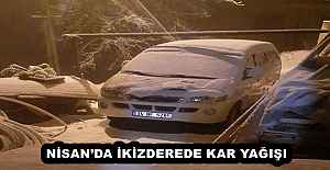 NİSAN’DA İKİZDEREDE KAR YAĞIŞI