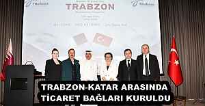 TRABZON-KATAR ARASINDA TİCARET BAĞLARI...