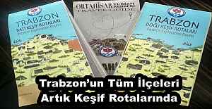 Trabzon’un Tüm İlçeleri Artık Keşif Rotalarında