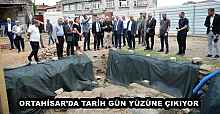 ORTAHİSAR’DA TARİH GÜN YÜZÜNE ÇIKIYOR 