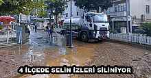 4 İLÇEDE SELİN İZLERİ SİLİNİYOR