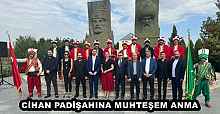 CİHAN PADİŞAHINA MUHTEŞEM ANMA