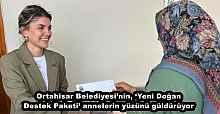 Ortahisar Belediyesi’nin, ‘Yeni Doğan Destek Paketi’ annelerin yüzünü güldürüyor